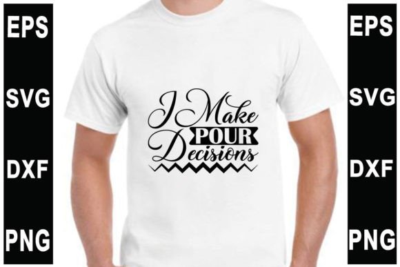 I Make Pour Decisions Tumbler SVG: Graphics & T-Shirt Design Review