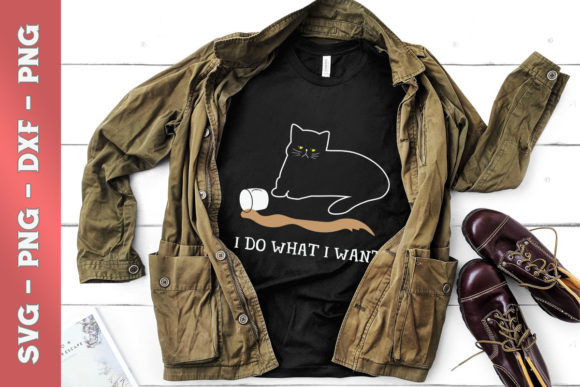 Naughty Cat I Do What I Want Graphics for T-Shirt Designs
