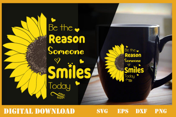 SunflowerBeTheReasonSomeone Smiles Graphics & Print Templates