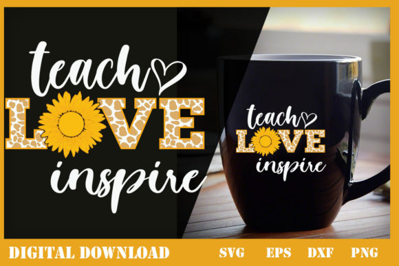 Teach Love Inspire Cute Sunflower Graphics & Print Templates