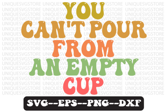 You Can't Pour from an Empty Cup SVG: Graphics & Crafts
